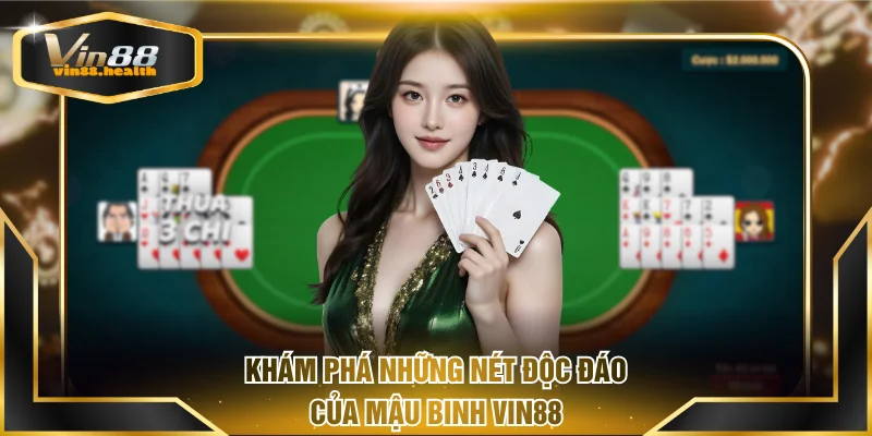 Khám phá những nét độc đáo của Mậu Binh VIN88