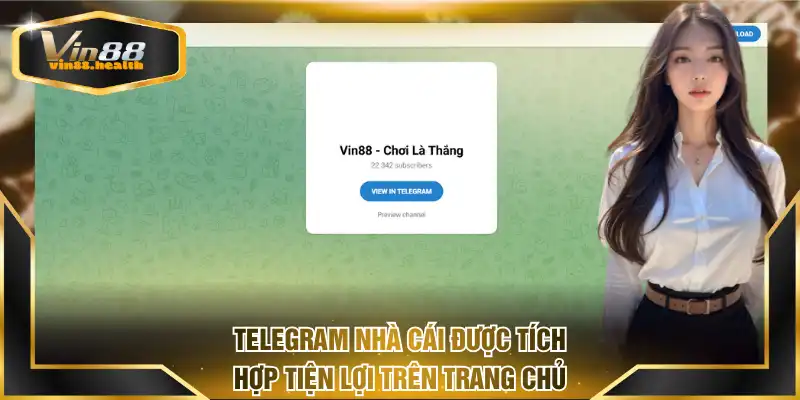 Telegram nhà cái được tích hợp tiện lợi trên trang chủ