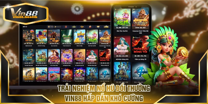 Trải nghiệm nổ hũ đổi thưởng VIN88 hấp dẫn khó cưỡng